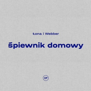 Łona i Webber - Śpiewnik domowy - MP3